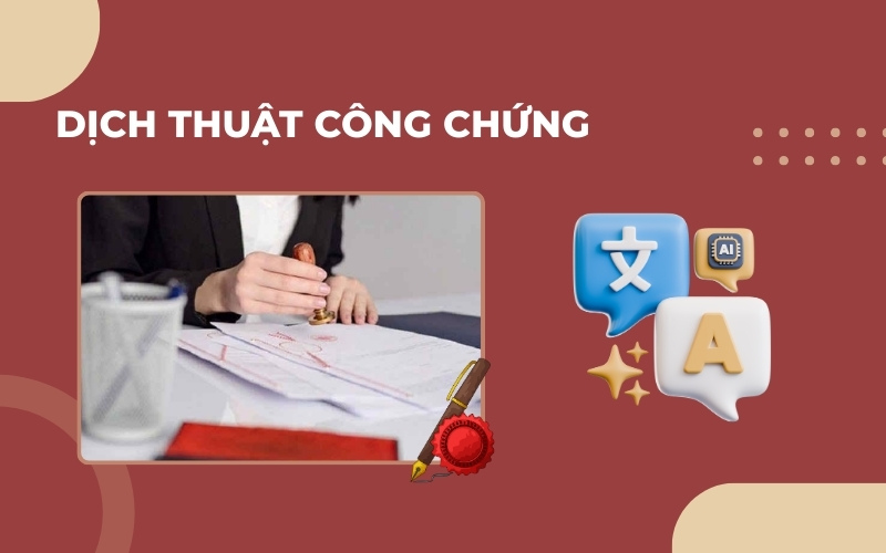 Dịch công chứng / chứng thực & xử lý giấy tờ